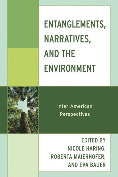 bokomslag Entanglements, Narratives, and the Environment