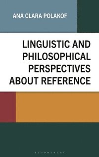 bokomslag Linguistic and Philosophical Perspectives about Reference