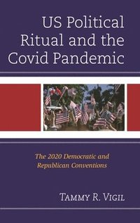 bokomslag US Political Ritual and the Covid Pandemic