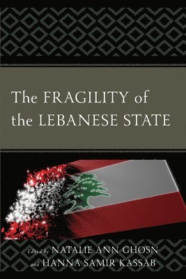 bokomslag The Fragility of the Lebanese State