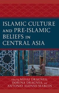 bokomslag Islamic Culture and Pre-Islamic Beliefs in Central Asia