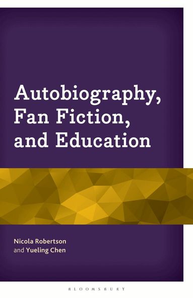Nicola Robertson, Yueling Chen - Autobiography, Fan Fiction, and Education, Inbunden