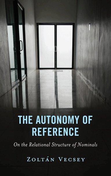 Zoltán Vecsey - Autonomy of Reference, Inbunden