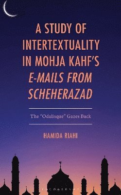 bokomslag A Study of Intertextuality in Mohja Kahf's "E-Mails from Scheherazad"