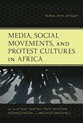 Media, Social Movements, and Protest Cultures in Africa 1