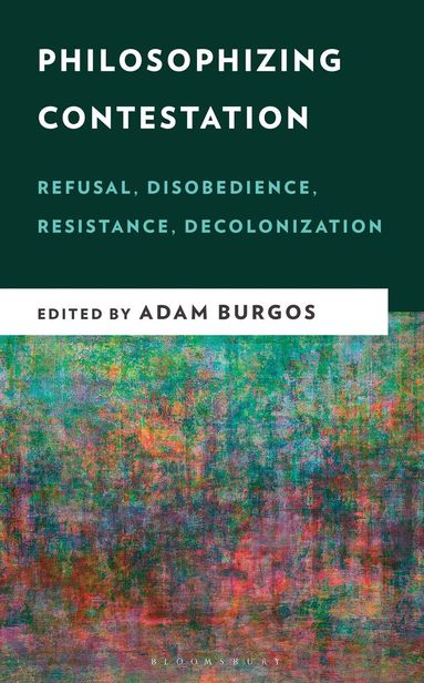 Adam Burgos - Philosophizing Contestation, Inbunden