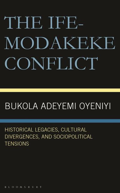 Bukola Adeyemi Oyeniyi - Ife-Modakeke Conflict, Inbunden