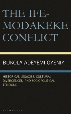 bokomslag The Ife-Modakeke Conflict
