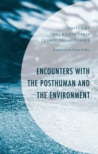 bokomslag Encounters with the Posthuman and the Environment