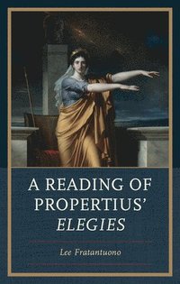 bokomslag A Reading of Propertius' Elegies