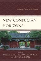Young-chan Ro, Jonathan Keir, Peter C. Phan, Young-Chan Ro, Peter C Phan - New Confucian Horizons, Inbunden