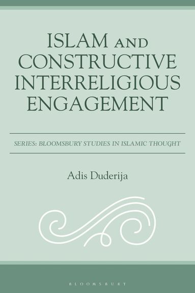 Adis Duderija - Islam and Constructive Interreligious Engagement, Inbunden