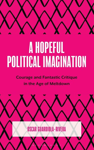 Oscar Guardiola-Rivera, Ricardo Sanín-Restrepo - Hopeful Political Imagination, Inbunden
