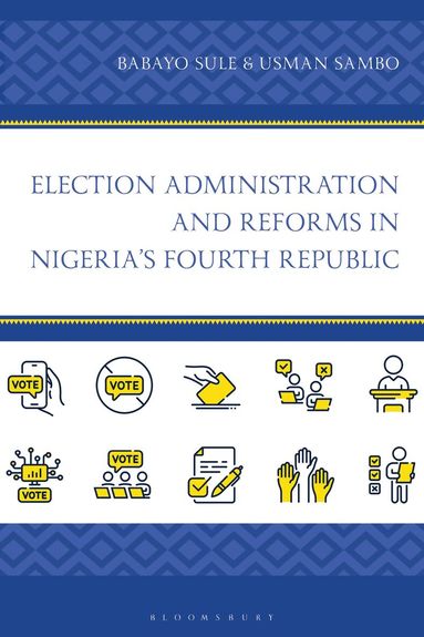 Babayo Sule, Usman Sambo - Election Administration and Reforms in Nigeria's Fourth Republic, Inbunden