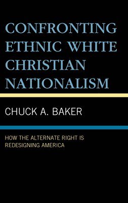 bokomslag Confronting Ethnic White Christian Nationalism