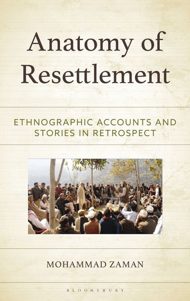 Mohammad Zaman - Anatomy of Resettlement, Inbunden