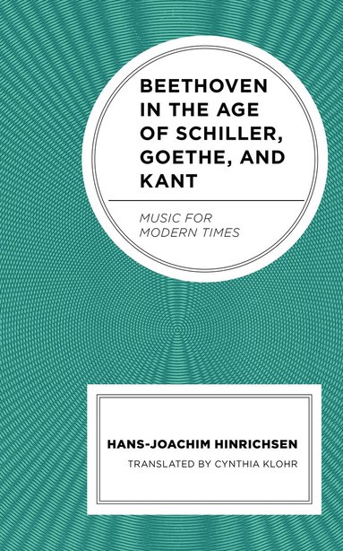 bokomslag Beethoven in the Age of Schiller, Goethe, and Kant