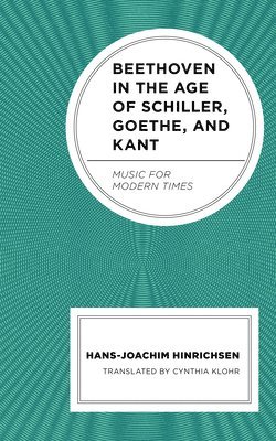 Beethoven in the Age of Schiller, Goethe, and Kant 1