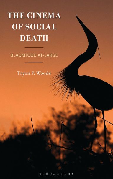 Tryon P. Woods - Cinema of Social Death, Inbunden