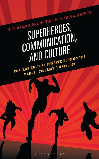 Adam W. Tyma, Dana Schowalter, Matthew R. Meier - Superheroes, Communication, and Culture, Inbunden