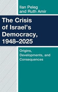 bokomslag Crisis of Israel's Democracy, 1948-2025