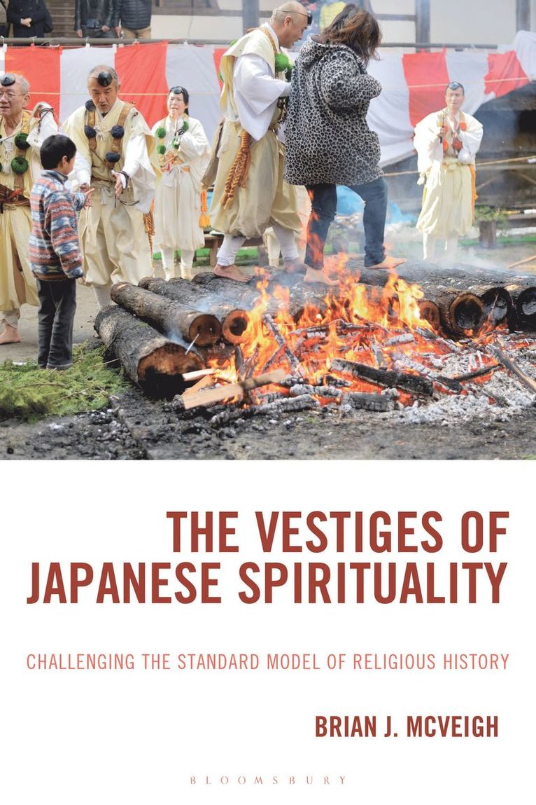 Brian J. McVeigh, USA) McVeigh, Dr. Brian J. (University at Albany, SUNY - Vestiges of Japanese Spirituality, Inbunden