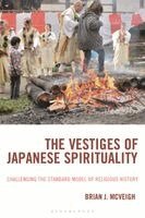 Brian J. McVeigh - The Vestiges of Japanese Spirituality: Challenging the Standard Model of Religious History, Häftad
