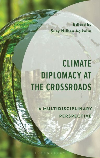 Suay Nilhan Açikalin - Climate Diplomacy at the Crossroads, Inbunden