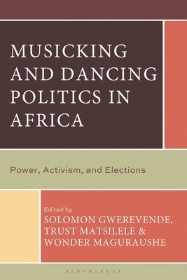 bokomslag Musicking and Dancing Politics in Africa