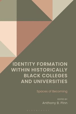 bokomslag Identity Formation Within Historically Black Colleges and Universities: Spaces of Becoming