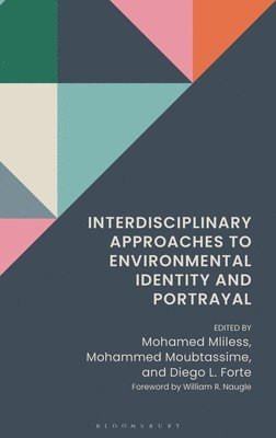 Mohamed Mliless, Diego Luis Forte, Mohammed Moubtassime, Morocco) Mliless, Mohamed (Independent Researcher, Argentina) Forte, Diego Luis (University of Buenos Aires - Interdisciplinary Approaches to Environmental Identity and Portrayal, Inbunden