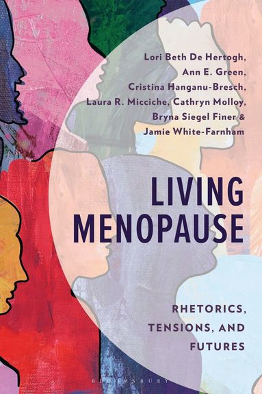 Lori Beth de Hertogh, Ann E. Green, Cristina Hanganu-Bresch, Laura R. Micciche, Cathryn Molloy, Bryna Siegel Finer, Jamie White-Farnham - Living Menopause, Inbunden