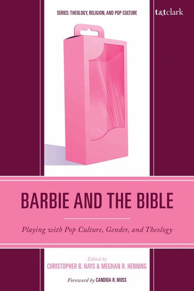 Christopher B. Hays, Meghan R. Henning - Barbie and the Bible, Inbunden