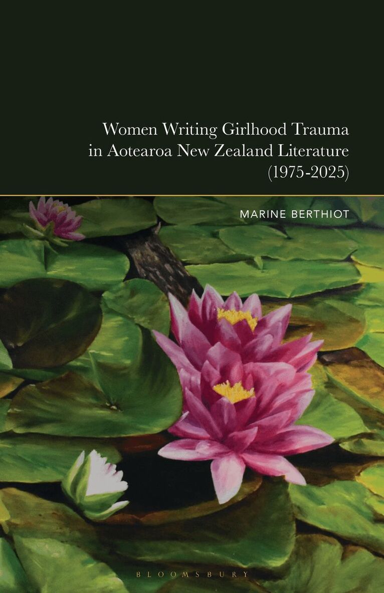 Marine Berthiot - Women Writing Girlhood Trauma in Aotearoa New Zealand Literature (1975-2025), Inbunden. Tillgänglighet: Kommande
