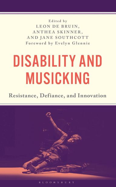 Anthea Skinner, Jane Southcott, Leon de Bruin - Disability and Musicking, Inbunden