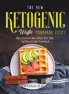 The New Ketogenic Waffle Cookbook 2021 1