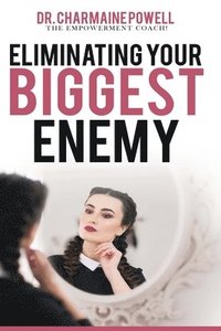 bokomslag Eliminating Your BIGGEST Enemy