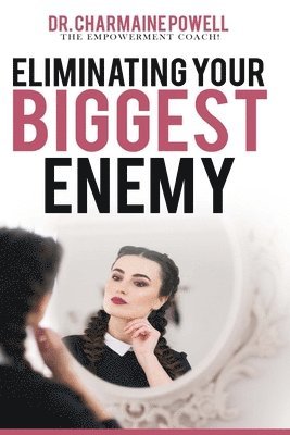Charmaine Powell, Dr. Charmaine Powell - Eliminating Your BIGGEST Enemy, Häftad