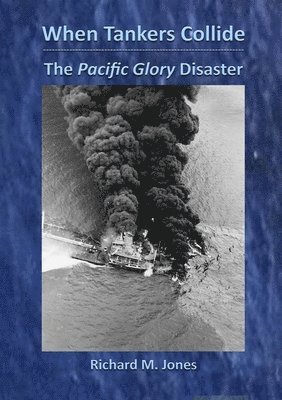 When Tankers Collide - The Pacific Glory Disaster 1