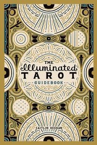 bokomslag The Illuminated Tarot Guidebook
