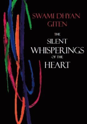 bokomslag The Silent Whisperings of the Heart