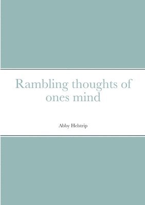 bokomslag Rambling thoughts of ones mind
