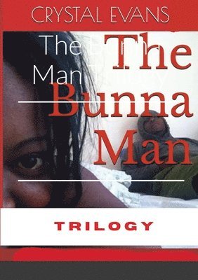 Crystal Evans - Bunna Man Trilogy, Häftad