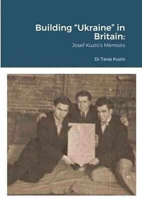 Taras Kuzio - Building "Ukraine" in Britain, Häftad
