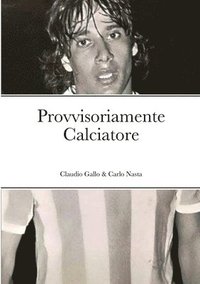 bokomslag Provvisoriamente Calciatore