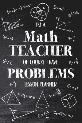 I'm a Math Teacher Of Course I Have Problems 1