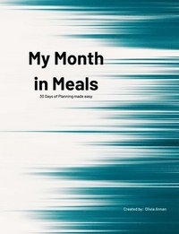 bokomslag My Month in Meals