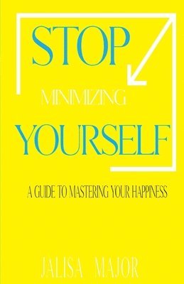 Stop Minimizing Yourself 1