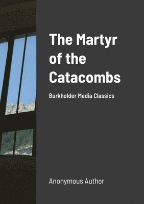 The Martyr of the Catacombs 1