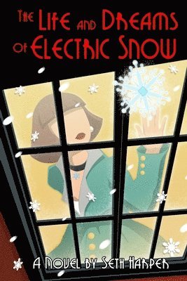 bokomslag Life and Dreams of Electric Snow
